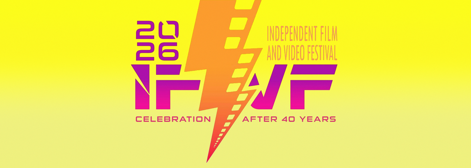 IFVF 2026: Celebration After 40 Years — Independent Film and Video Festival